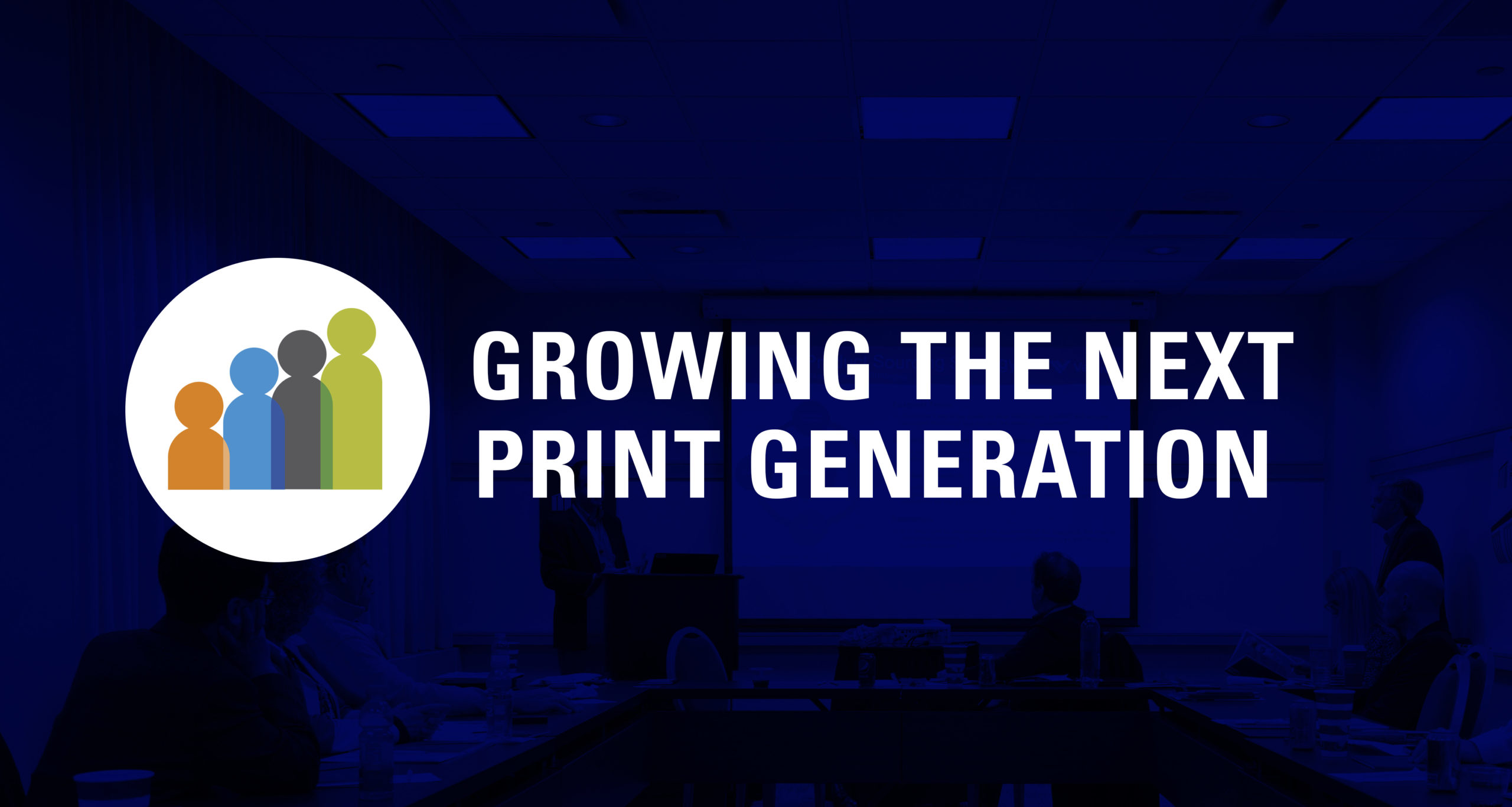 Growing the Next Print Generation