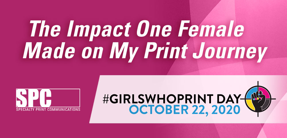 Girls Who Print Day: The Impact One Female Made on My Print Journey